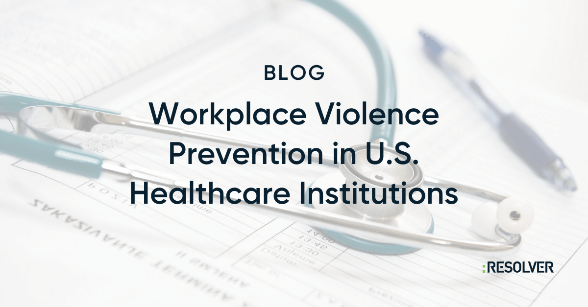 5 Tips For Workplace Violence Prevention In Healthcare | Resolver